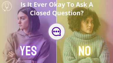 Is It Ever Okay To Ask A Closed Question?